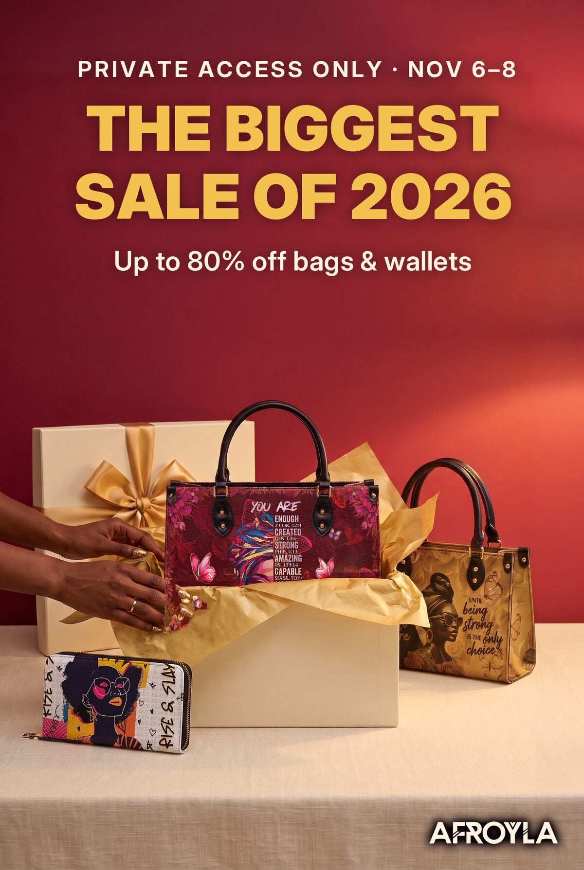 Private Access Only · Nov 6–8 — THE BIGGEST SALE OF 2026, up to 80% off bags and wallets. Afroyla bags, gift-wrapped.
